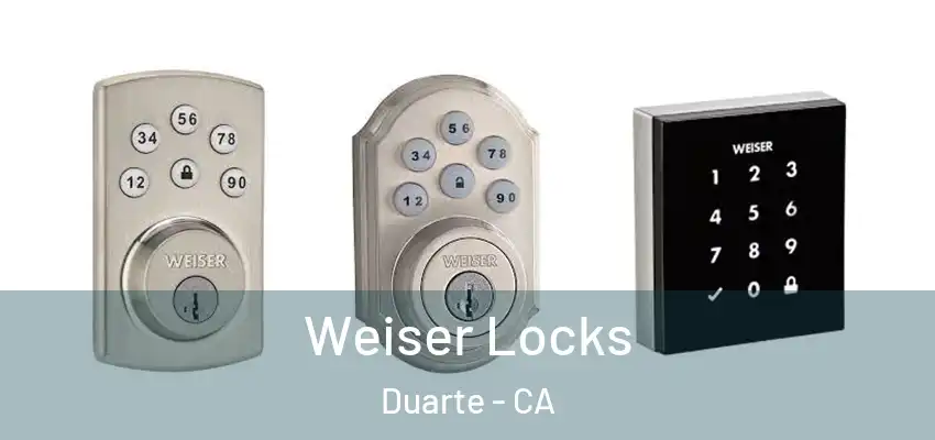  Weiser Locks Duarte - CA